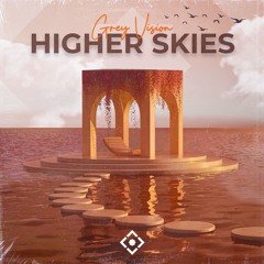 Grey Vision - Higher Skies (Extended Mix)