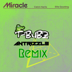 Calvin Harris Ellie Goulding - Miracle (T - Bubz Antrizzle ReMix) Radio Edit