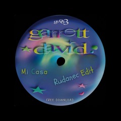 Garrett David - Mi Casa [Rudanec Edit] // FREE DOWNLOAD