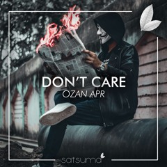 Ozan APR - Don't Care (Original Mix)