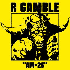 AM-026: R Gamble
