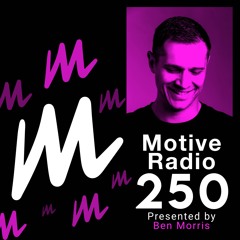 Motive Radio 250 - Presented By Ben Morris