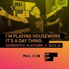 Paul Reid - Housework "It's A Day Thing" - 29th February 2020
