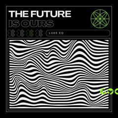 The Future Is Ours