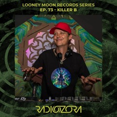 KILLER B | Looney Moon Records series Ep. 73 | 08/12/2021