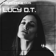 ABUNDANCE 005 - LUCY D.T.