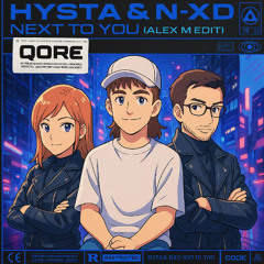 Hysta & N-XD_Next To You (Alex M Krach Edit)