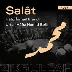 Salât - Hafız İsmail Efendi ve Urfalı Hâfız Hamid Belli (Muzaffer Ozak - Zikrullah 1984)