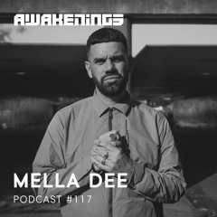 Awakenings Podcast #117 - Mella Dee