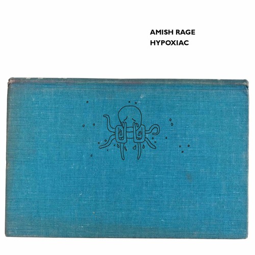 amish rage - hypoxiac