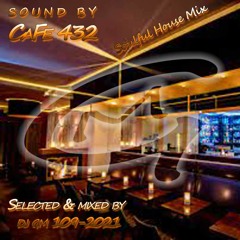 SOUND BY "Cafe 432"(Soulful House Mix)109-21 DJ GM