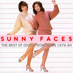 Sunny Faces - Japanese Disco and City Pop 1976-84