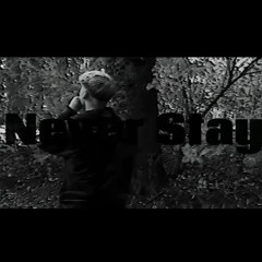 Never Stay