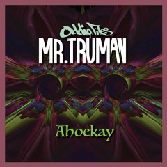 MR Truman - Ahoekay