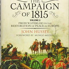 [Free] EPUB ✅ Waterloo: The Campaign of 1815: Volume II - From Waterloo to the Restor