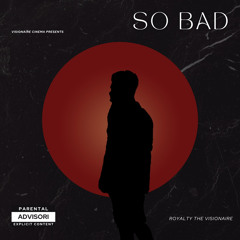So Bad