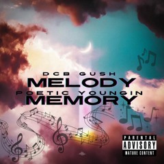 Poetic Youngin x DCB Gush - Melody Memory
