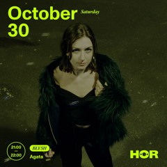 BLVSH x HÖR Showcase: Agata // 30.10.21