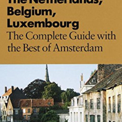 Access KINDLE 🗃️ Fodor's Netherland, Belgium, Luxembourg, 4th Edition: The Complete