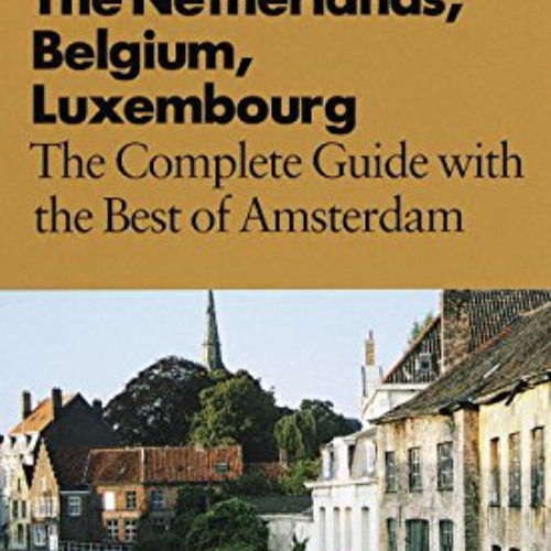 FREE EBOOK 🖍️ Fodor's Netherland, Belgium, Luxembourg, 4th Edition: The Complete Gui