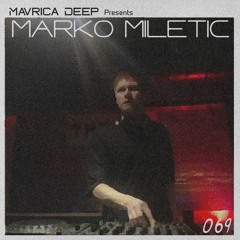 Mavrica Presents: Marko Miletic (SRB) [MD069]