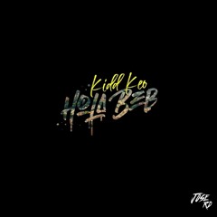 KIDD KEO - HOLA BEBE (JOSE RD EXTENDED)