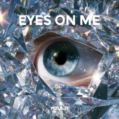 Azulo - Eyes On Me