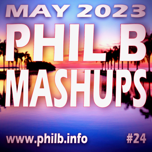 Stream Phil B Mashups Show 24 "Miami Music Is The Answer" - May 2023 By ...