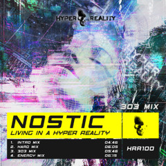 Nostic - Living in a Hyper Reality (303 Mix) OUT NOW!!!