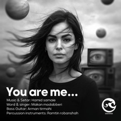 You are me...