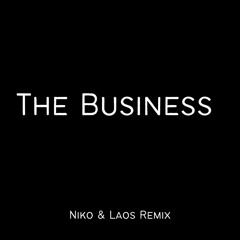 Tiesto - The Business  (Niko & Laos, Dirty Remix)