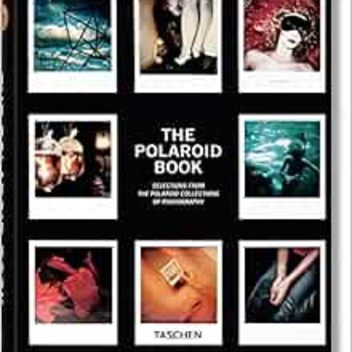 Access EBOOK 💜 The Polaroid Book by Barbara Hitchcock,Steve Crist [EBOOK EPUB KINDLE