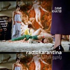RADIOKARANTINA | Carnevale Della Disillusione - by Sami Khatib