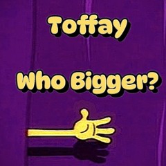 Who Bigger?
