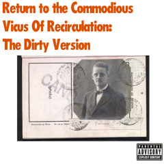 Return to the Commodious Vicus Of Recirculation: The Dirty Version