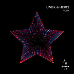 Umek & Hertz - Ivory - SWAY 75