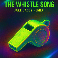 Jake Casey - The Whistle Song : FREE DL