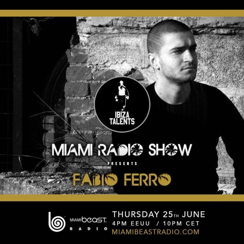 Fabio Ferro - Ibiza Talents Miami Radio Show #16