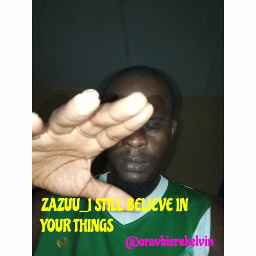 ZAZUU_I STILL BELIEVE IN YOUR THINGS.mp3