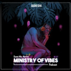 Ministry Of Vibes - Podcast #27 (Guest Mix - Norma)