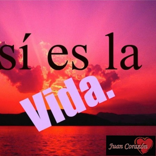 Stream Juan Corazon- Asi Es La Vida( Autor Luis Enrique) by Juan Corazon |  Listen online for free on SoundCloud