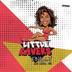 Little Ravers - Finally (Old School Mix)