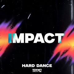 IMPACT - TRYMZ