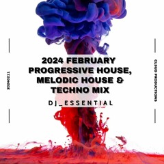 2024 February | Progressive House, Melodic House & Techno Mix | 20240211