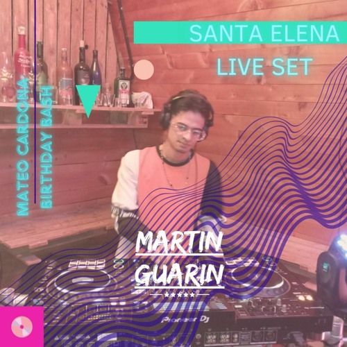 SANTA ELENA♠LIVE SET(MATEO CARDONA BIRTHDAY BASH)