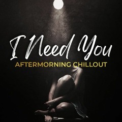I Need You - Aftermorning Mashup - Mujhe Peene Do Remix - Darshan Raval