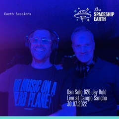 Earth Sessions: Dan Solo B2b Jay Bold live at Campo Sancho Festival 30/07/22