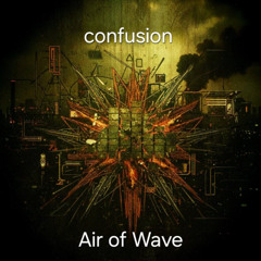 Air of Wave - Confusion (original mix )