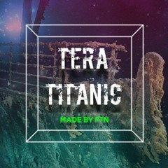 FTN - Terra Titanic Tekk