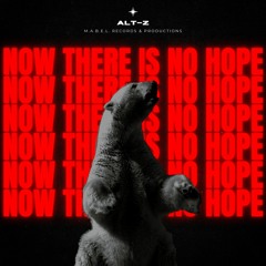 NOW THERE IS NO HOPE